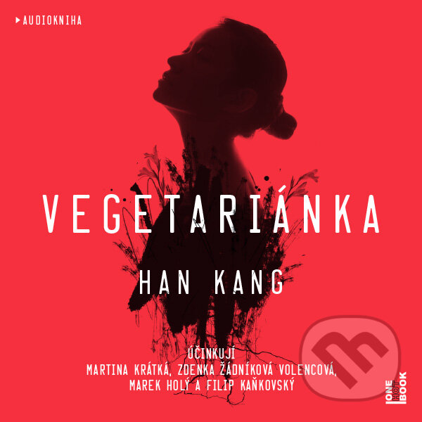 Audiokniha: Vegetariánka (Han Kang). OneHotBook, 2018 Audiokniha: Vegetariánka (Han Kang). OneHotBook, 2018