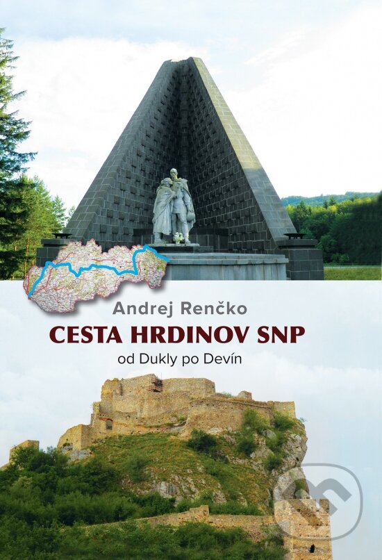 Kniha: Cesta hrdinov SNP od Dukly po Devín (Andrej Renčko). Magma, 2017 Kniha: Cesta hrdinov SNP od Dukly po Devín (Andrej Renčko). Magma, 2017