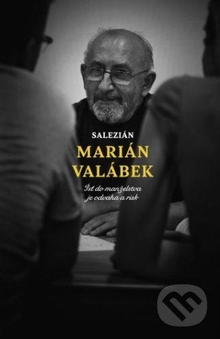 Kniha: Salezián Marián Valábek (Marián Valábek). BeneMedia, 2018 Kniha: Salezián Marián Valábek (Marián Valábek). BeneMedia, 2018