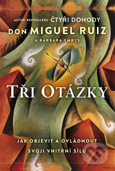 Kniha: Tři otázky (Barbara Emrys a Don Miguel Ruiz). HarperCollins, 2018 Kniha: Tři otázky (Barbara Emrys a Don Miguel Ruiz). HarperCollins, 2018