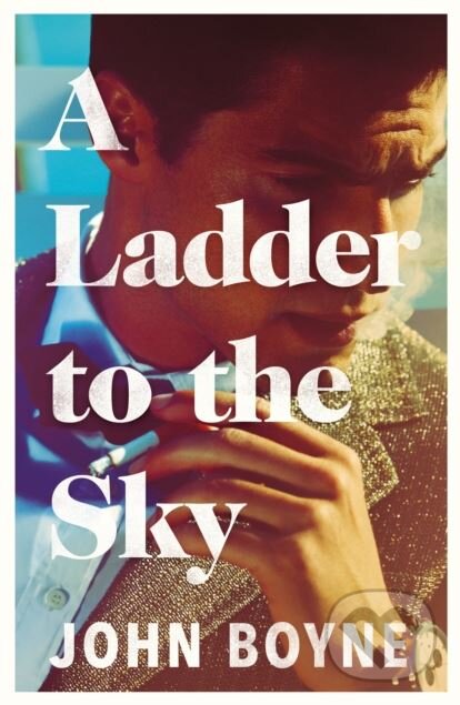 Kniha: A Ladder to the Sky (John Boyne). Transworld, 2018 Kniha: A Ladder to the Sky (John Boyne). Transworld, 2018