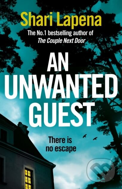 Kniha: An Unwanted Guest (Shari Lapena). Bantam Press, 2018 Kniha: An Unwanted Guest (Shari Lapena). Bantam Press, 2018