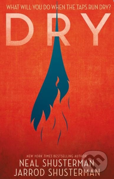 Kniha: Dry (Jarrod Shusterman a Neal Shusterman). Walker books, 2018 Kniha: Dry (Jarrod Shusterman a Neal Shusterman). Walker books, 2018