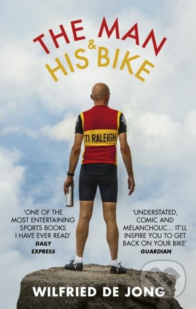 Kniha: The Man and His Bike (Wilfried de Jong). Ebury, 2018 Kniha: The Man and His Bike (Wilfried de Jong). Ebury, 2018