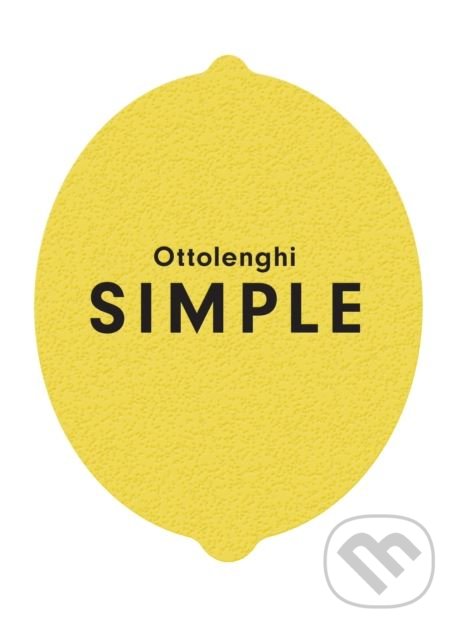 Kniha: Simple (Yotam Ottolenghi). Ebury, 2018 Kniha: Simple (Yotam Ottolenghi). Ebury, 2018