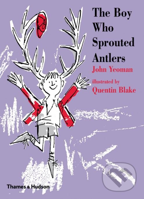 Kniha: The Boy Who Sprouted Antlers (John Yeoman). Thames & Hudson, 2018 Kniha: The Boy Who Sprouted Antlers (John Yeoman). Thames & Hudson, 2018