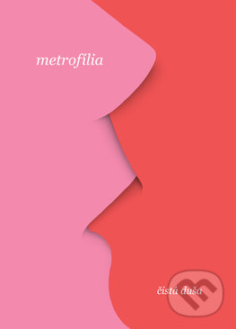 Kniha: metrofília (čistá duša). Slovart, 2018 Kniha: metrofília (čistá duša). Slovart, 2018