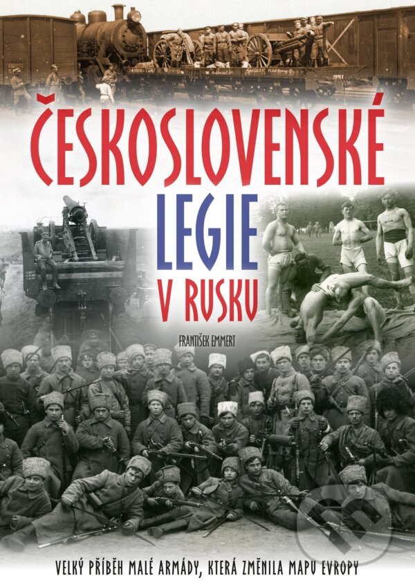 Kniha: Československé legie v Rusku (František Emmert). CPRESS, 2018 Kniha: Československé legie v Rusku (František Emmert). CPRESS, 2018