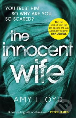 Kniha: The Innocent Wife (Amy Lloyd). Arrow Books, 2018 Kniha: The Innocent Wife (Amy Lloyd). Arrow Books, 2018