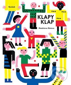 Kniha: Klapy klap (Magdalena Matoso). Baobab, 2018 Kniha: Klapy klap (Magdalena Matoso). Baobab, 2018