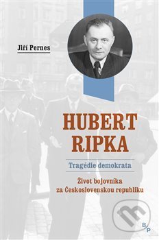 Kniha: Hubert Ripka - Tragédie demokrata (Jiří Pernes). Books & Pipes, 2018 Kniha: Hubert Ripka - Tragédie demokrata (Jiří Pernes). Books & Pipes, 2018