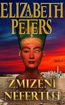 Kniha: Zmizení Nefertity (Elizabeth Peters). Alpress, 2018 Kniha: Zmizení Nefertity (Elizabeth Peters). Alpress, 2018