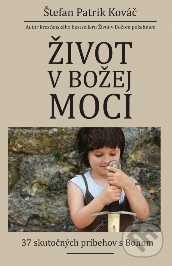 Kniha: Život v Božej moci (Štefan Patrik Kováč). Lingua XP, 2018 Kniha: Život v Božej moci (Štefan Patrik Kováč). Lingua XP, 2018