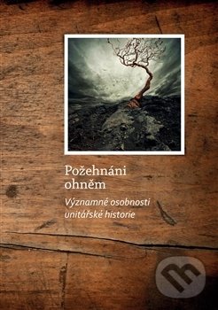 Kniha: Požehnáni ohněm (Hana Brožková). Unitaria, 2014 Kniha: Požehnáni ohněm (Hana Brožková). Unitaria, 2014