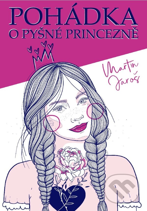 Kniha: Pohádka o pyšné princezně (Martin Jaroš). XYZ, 2018 Kniha: Pohádka o pyšné princezně (Martin Jaroš). XYZ, 2018