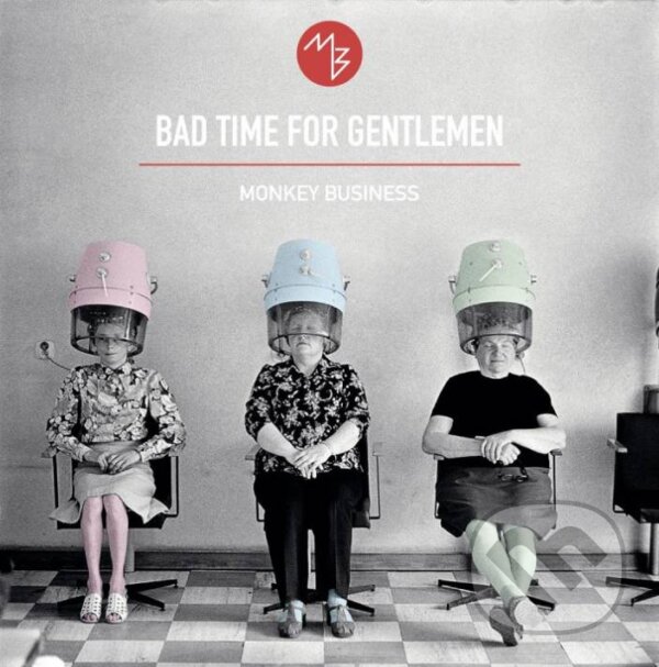 Hudební CD: Monkey Business: Bad Time For Gentlemen (tranzit.cz, JRP-Ringier). tranzit.cz, JRP-Ringier, 2018 Hudební CD: Monkey Business: Bad Time For Gentlemen (tranzit.cz, JRP-Ringier). tranzit.cz, JRP-Ringier, 2018
