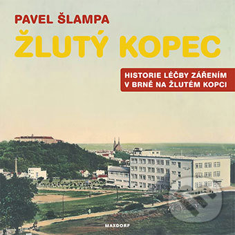 Kniha: Žlutý kopec (Pavel Šlampa). Maxdorf, 2018 Kniha: Žlutý kopec (Pavel Šlampa). Maxdorf, 2018