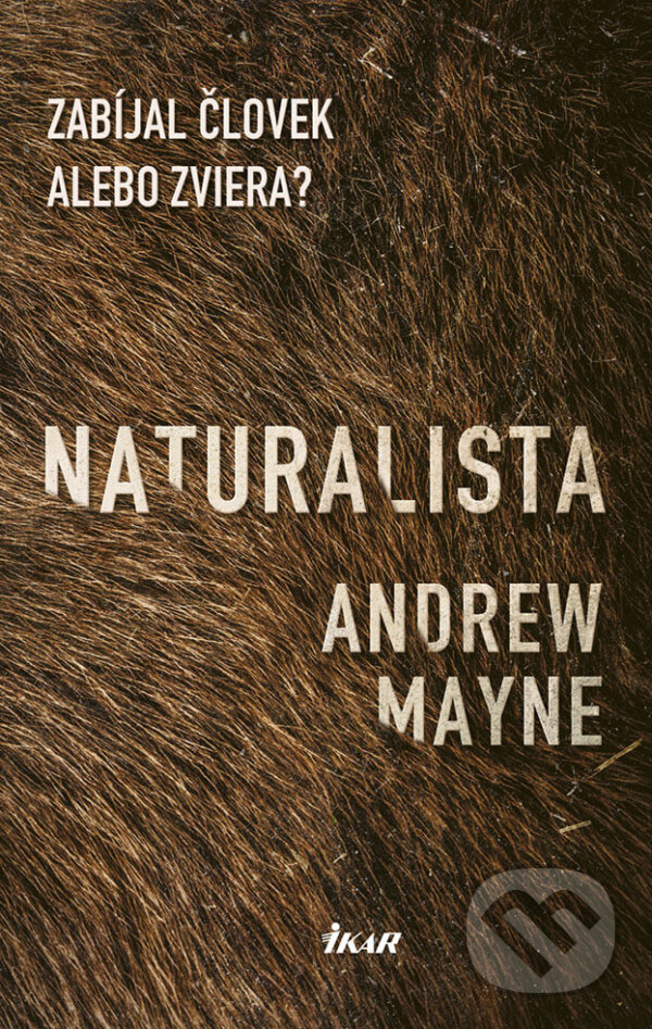 E-kniha: Naturalista (Andrew Mayne). Ikar, 2018 E-kniha: Naturalista (Andrew Mayne). Ikar, 2018