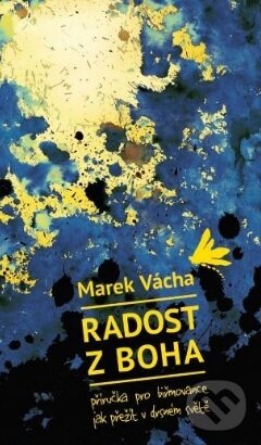Kniha: Radost z Boha (Marek Vácha). Cesta, 2018 Kniha: Radost z Boha (Marek Vácha). Cesta, 2018