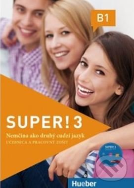 Kniha: Super! B1 (Max Hueber Verlag). Max Hueber Verlag, 2017 Kniha: Super! B1 (Max Hueber Verlag). Max Hueber Verlag, 2017