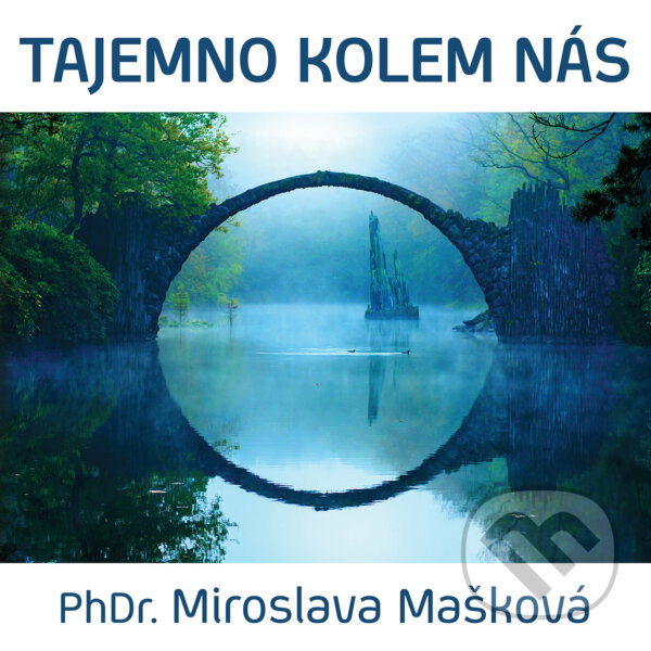 Audiokniha: Tajemno kolem nás (Miroslava Mašková). Supraphon, 2018 Audiokniha: Tajemno kolem nás (Miroslava Mašková). Supraphon, 2018