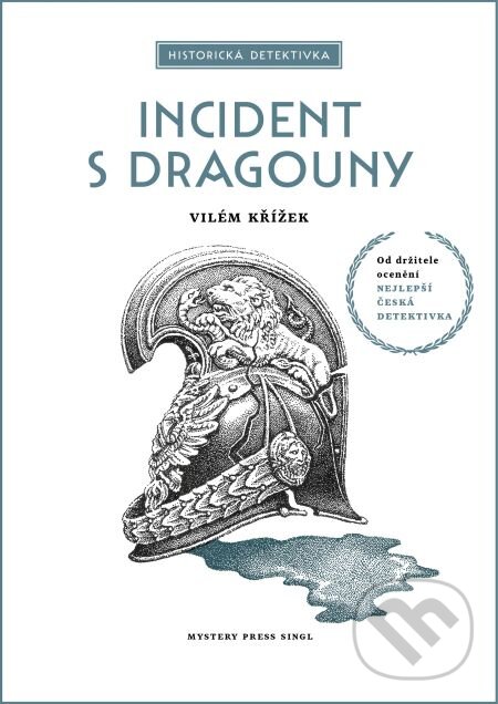 E-kniha: Incident s dragouny (Vilém Křížek). Mystery Press, 2018 E-kniha: Incident s dragouny (Vilém Křížek). Mystery Press, 2018