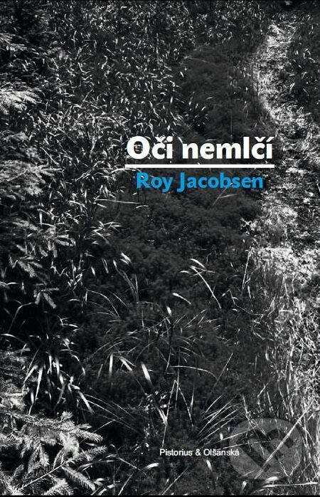E-kniha: Oči nemlčí (Roy Jacobsen). Pistorius & Olšanská, 2018 E-kniha: Oči nemlčí (Roy Jacobsen). Pistorius & Olšanská, 2018