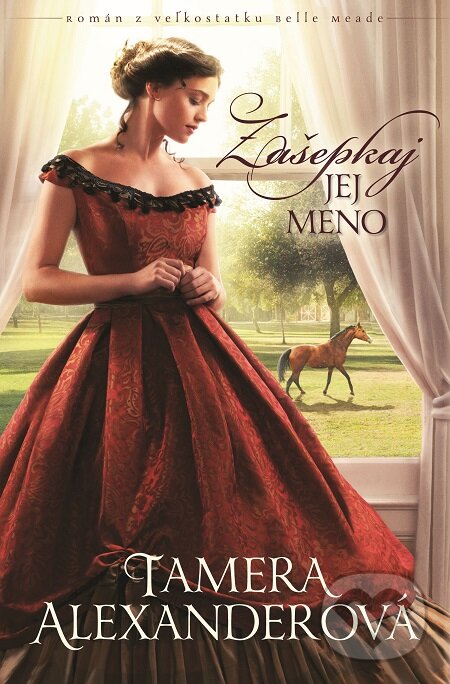 E-kniha: Zašepkaj jej meno (Tamera Alexander). i527.net, 2017 E-kniha: Zašepkaj jej meno (Tamera Alexander). i527.net, 2017