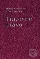 Kniha: Pracovné právo (Helena Barancová a Robert Schronk). Sprint dva, 2018 Kniha: Pracovné právo (Helena Barancová a Robert Schronk). Sprint dva, 2018