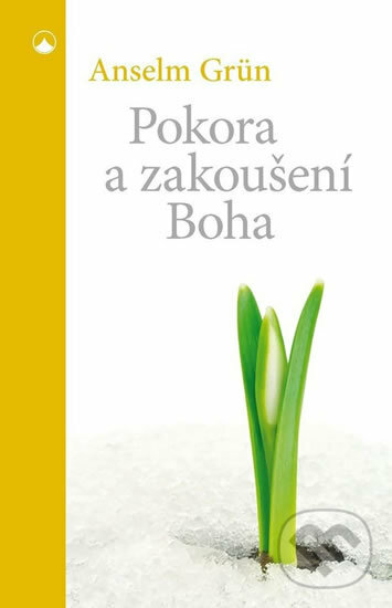 Kniha: Pokora a zakoušení Boha (Anselm Grün). Karmelitánské nakladatelství, 2013 Kniha: Pokora a zakoušení Boha (Anselm Grün). Karmelitánské nakladatelství, 2013