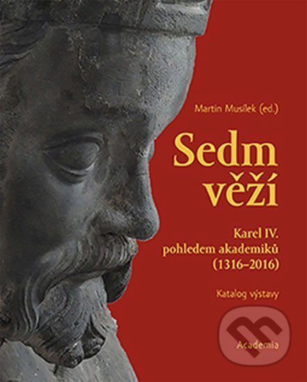 Kniha: Sedm věží (Martin Musílek). Academia, 2018 Kniha: Sedm věží (Martin Musílek). Academia, 2018