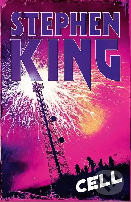 Kniha: Cell (Stephen King). Hodder and Stoughton, 2018 Kniha: Cell (Stephen King). Hodder and Stoughton, 2018
