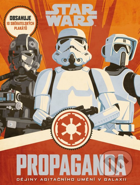 Kniha: Star Wars: Propaganda (Egmont ČR). Egmont ČR, 2019 Kniha: Star Wars: Propaganda (Egmont ČR). Egmont ČR, 2019