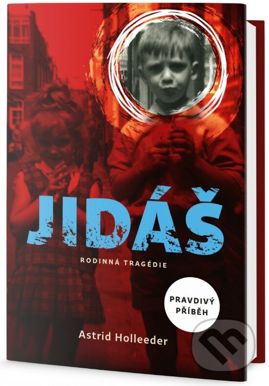 Kniha: Jidáš - Rodinná tragédie (Astrid Holleeder). Edice knihy Omega, 2018 Kniha: Jidáš - Rodinná tragédie (Astrid Holleeder). Edice knihy Omega, 2018