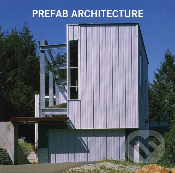 Kniha: Prefab Architecture (Könemann). Könemann, 2018 Kniha: Prefab Architecture (Könemann). Könemann, 2018