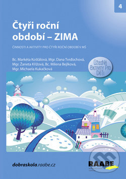 Kniha: Čtyři roční období: Zima (Dana Tvrďochová, Markéta Košťálová, Milena Bejlková a Žaneta Křížová). Raabe CZ, 2018 Kniha: Čtyři roční období: Zima (Dana Tvrďochová, Markéta Košťálová, Milena Bejlková a Žaneta Křížová). Raabe CZ, 2018