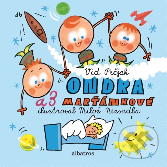 Ondra a 3 Marťánkové - Vid Pečjak, Miloš Nesvadba (ilustrácie), Albatros CZ, 2019