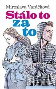 Kniha: Stálo to za to (Miroslava Varáčková). #booklab, 2018 Kniha: Stálo to za to (Miroslava Varáčková). #booklab, 2018