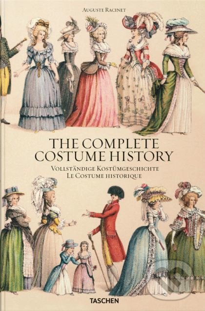 Kniha: The Complete Costume History (Auguste Racinet a Françoise Tétart-Vittu). Taschen, 2018 Kniha: The Complete Costume History (Auguste Racinet a Françoise Tétart-Vittu). Taschen, 2018