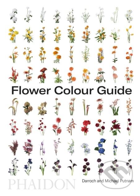 Kniha: Flower Colour Guide (Darroch Putnam). Phaidon, 2018 Kniha: Flower Colour Guide (Darroch Putnam). Phaidon, 2018