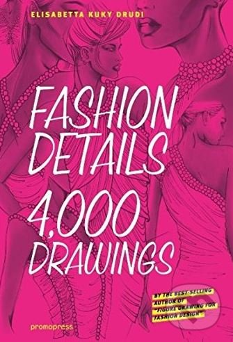 Kniha: Fashion Details (Elisabetta Drudi). Promopress, 2015 Kniha: Fashion Details (Elisabetta Drudi). Promopress, 2015
