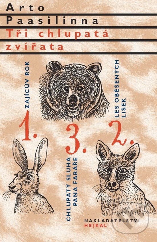 Kniha: Tři chlupatá zvířata (Arto Paasilinna). Hejkal, 2018 Kniha: Tři chlupatá zvířata (Arto Paasilinna). Hejkal, 2018