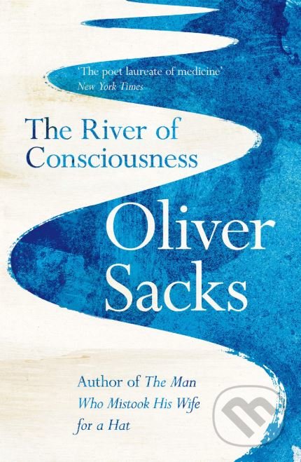 Kniha: The River of Consciousness (Oliver Sacks). Pan Macmillan, 2018 Kniha: The River of Consciousness (Oliver Sacks). Pan Macmillan, 2018
