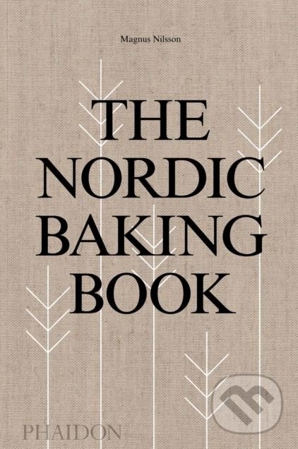 Kniha: The Nordic Baking Book (Magnus Nilsson). Phaidon, 2018 Kniha: The Nordic Baking Book (Magnus Nilsson). Phaidon, 2018