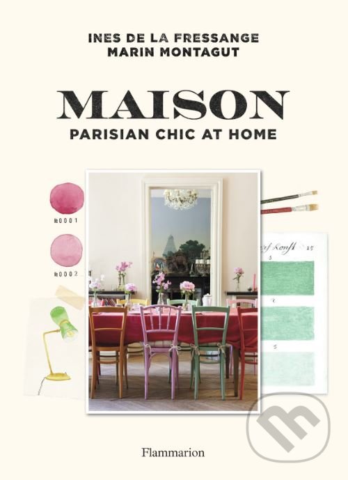 Kniha: Maison (Ines de la Fressange). Flammarion, 2018 Kniha: Maison (Ines de la Fressange). Flammarion, 2018