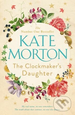 Kniha: The Clockmaker's Daughter (Kate Morton). Pan Macmillan, 2018 Kniha: The Clockmaker's Daughter (Kate Morton). Pan Macmillan, 2018