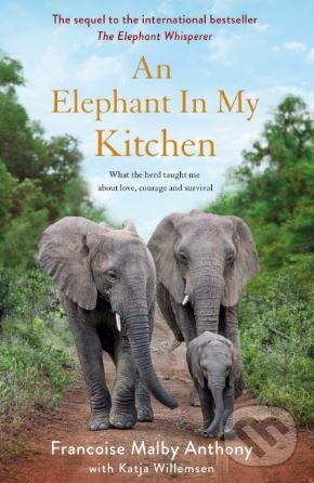 Kniha: An Elephant in My Kitchen (Françoise Malby-Anthony a Katja Willemsen). Sidgwick & Jackson, 2018 Kniha: An Elephant in My Kitchen (Françoise Malby-Anthony a Katja Willemsen). Sidgwick & Jackson, 2018
