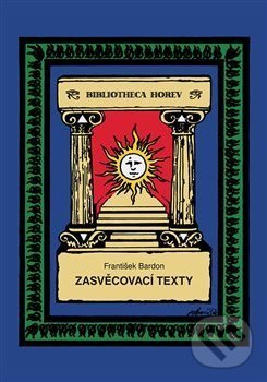 Kniha: Zasvěcovací texty (František Bardon). Vodnář, 2018 Kniha: Zasvěcovací texty (František Bardon). Vodnář, 2018