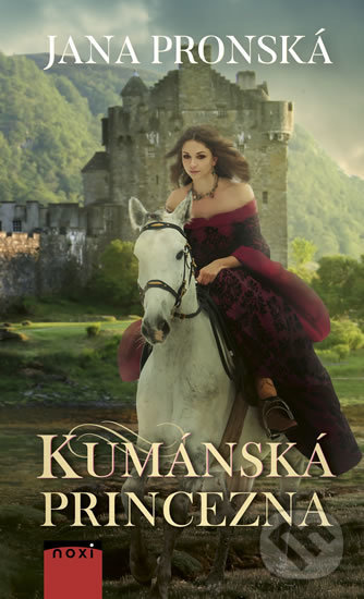 Kniha: Kumánska princezna (Jana Pronská). NOXI, 2018 Kniha: Kumánska princezna (Jana Pronská). NOXI, 2018