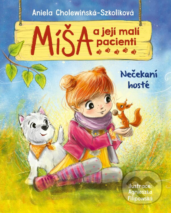 Kniha: Míša a její malí pacienti: Nečekaní hosté (Aniela Cholewińska-Szkolik). CPRESS, 2018 Kniha: Míša a její malí pacienti: Nečekaní hosté (Aniela Cholewińska-Szkolik). CPRESS, 2018